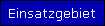 Einsatzgebiet